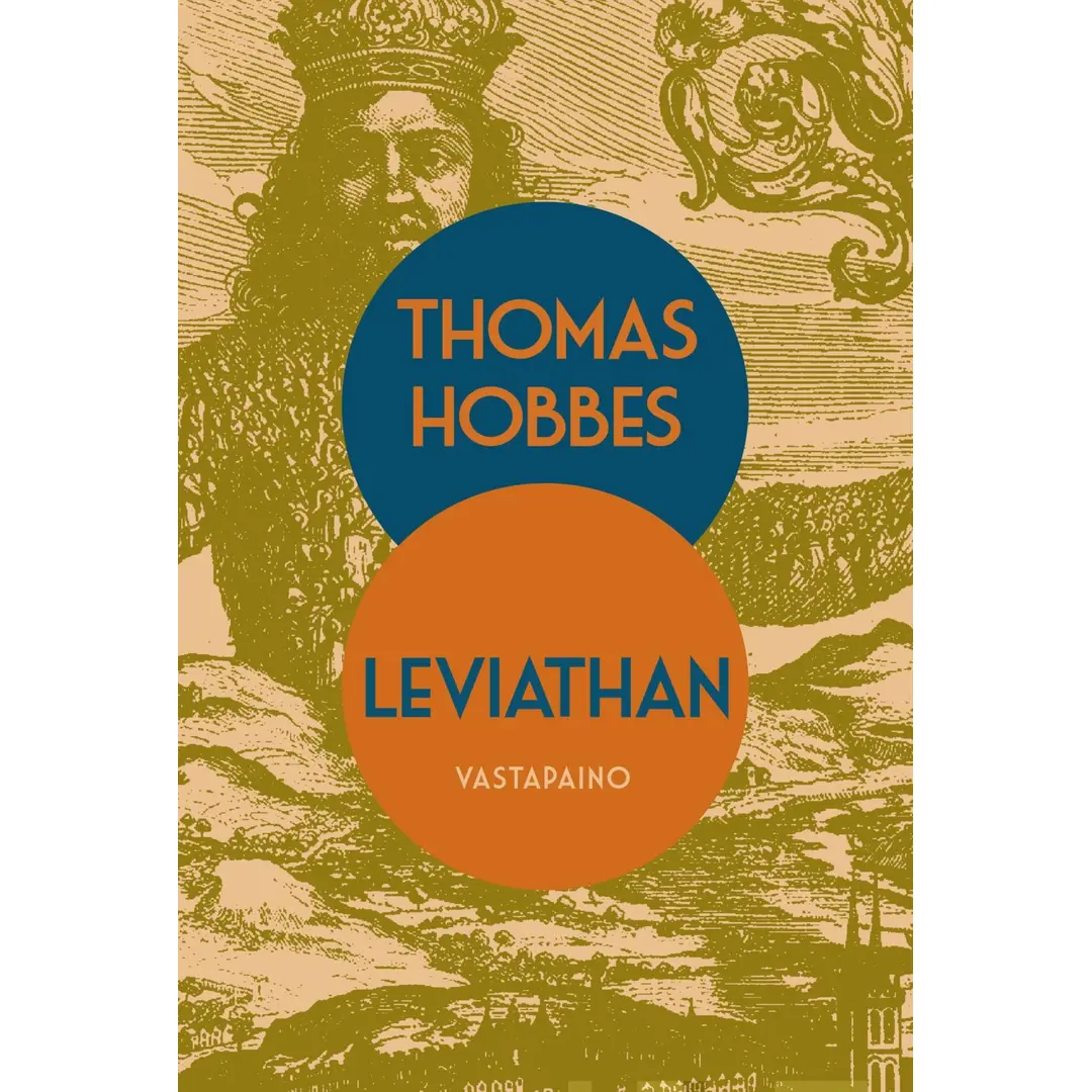 Hobbes, Leviathan - eli kirkollisen ja valtiollisen yhteiskunnan aines, muoto ja valta