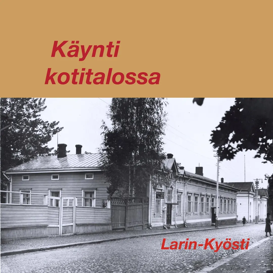 Larin-Kyösti, Käynti kotitalossa (cd)