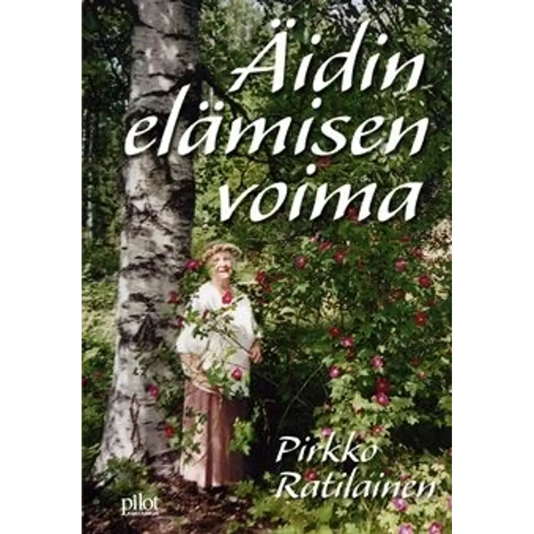 Ratilainen, Äidin elämisen voima - elämäkerta