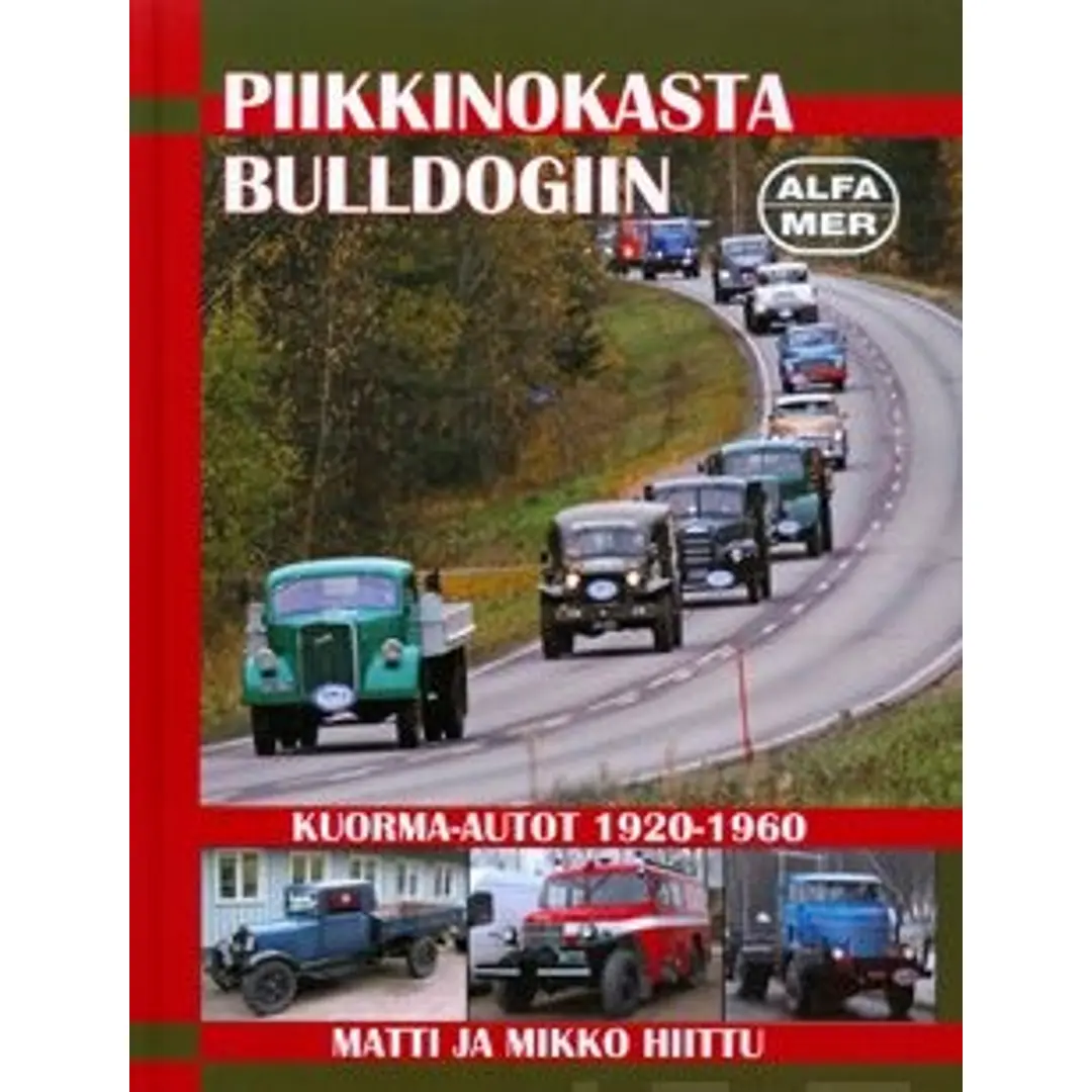 Hiittu, Piikkinokasta Bulldogiin - kuorma-autojen kehitys 1920-1960