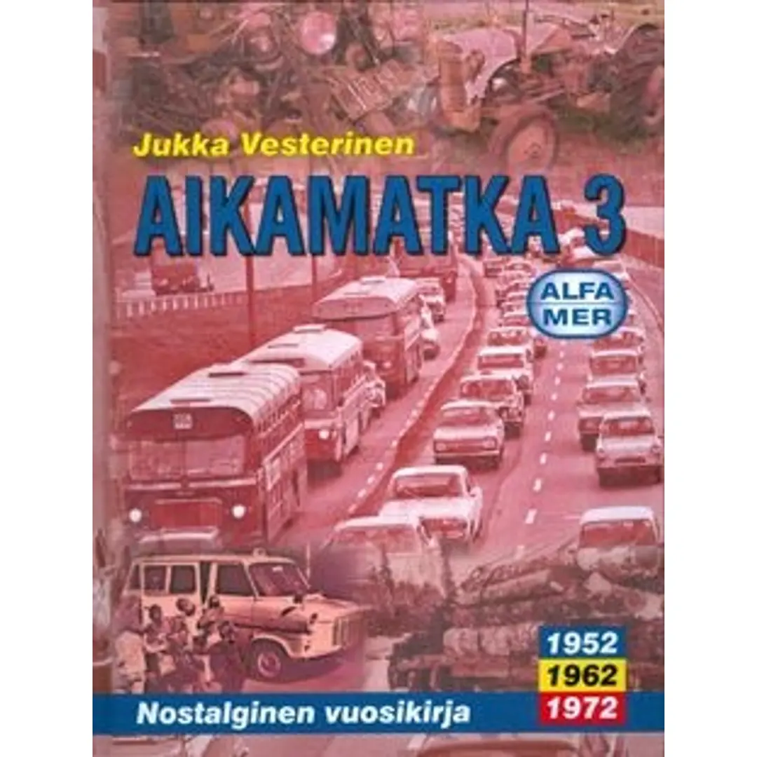 Vesterinen, Aikamatka 3 - nostalginen vuosikirja 1952, 1962, 1972