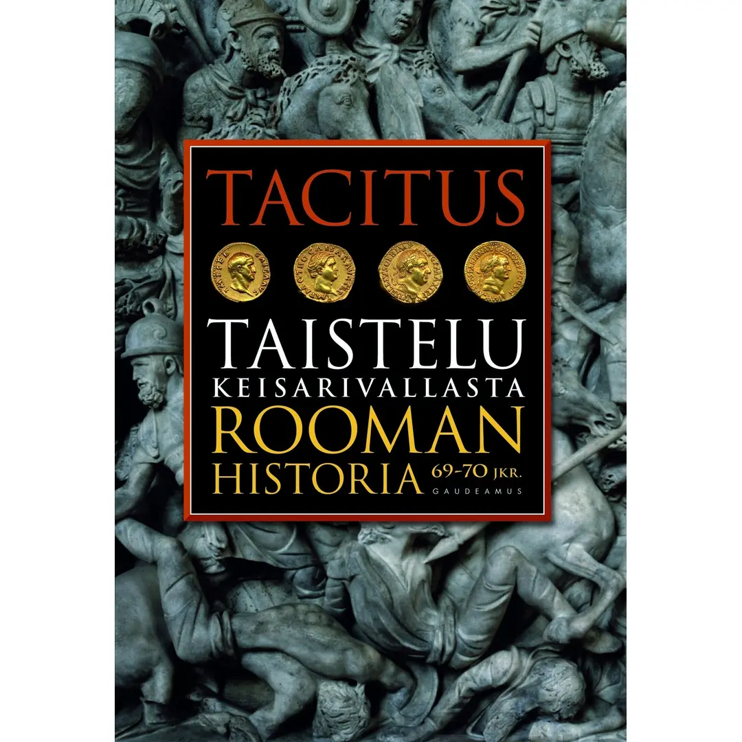 Tacitus, Taistelu keisarivallasta - Rooman historia 69-70 jKr.