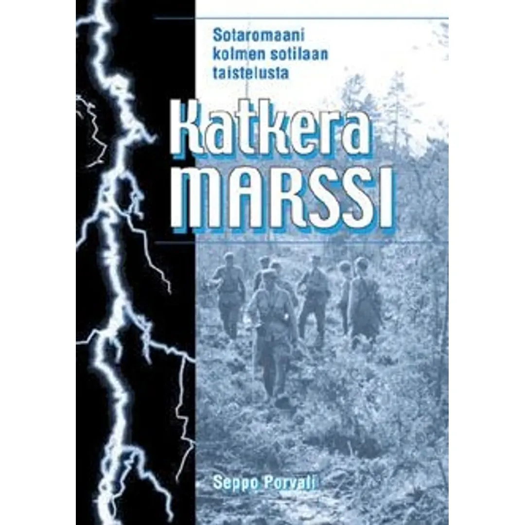 Porvali, Katkera marssi - sotaromaani kolmen sotilaan taistelusta