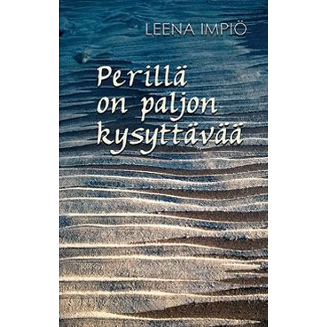 Impiö, Perillä on paljon kysyttävää