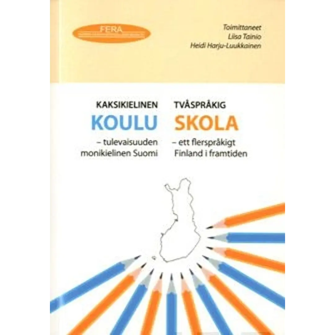 Kaksikielinen koulu - Ett flerspråkigt Finland i framtiden; tulevaisuuden monikielinen Suomi