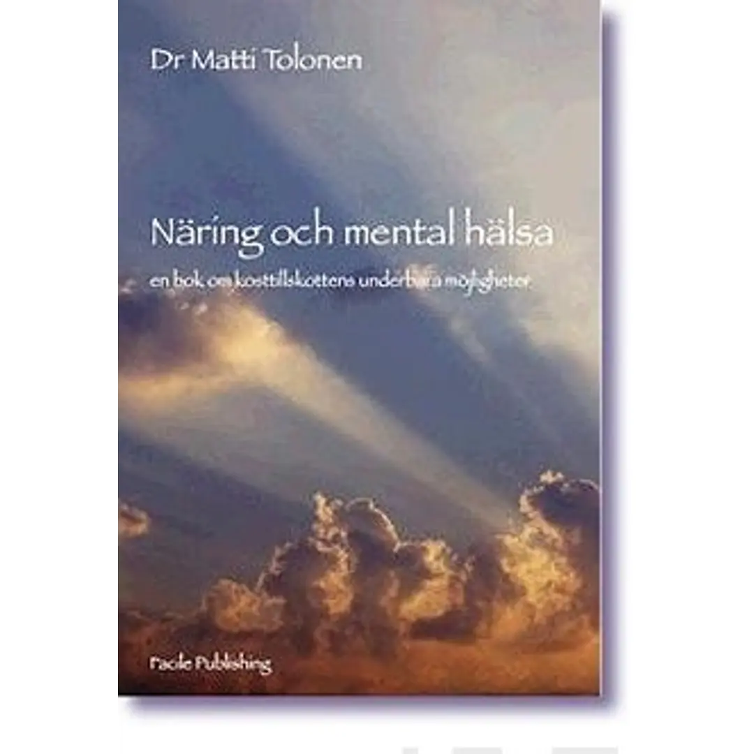 Tolonen, Näring och mental hälsa - en bok om kosttillskottens underbara möjligheter