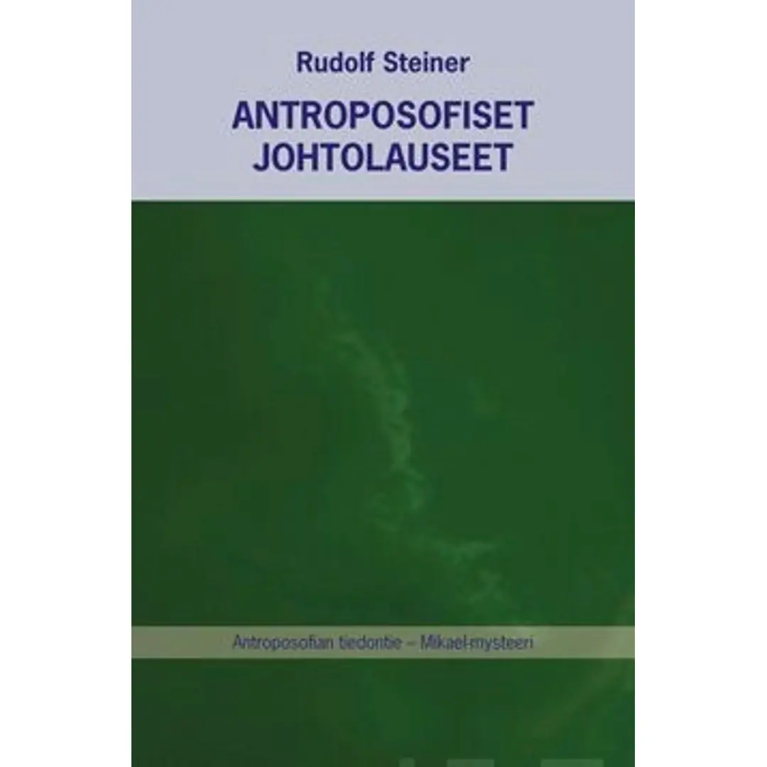 Steiner, Antroposofiset johtolauseet - Antroposofian tiedontie : Mikael-mysteeri