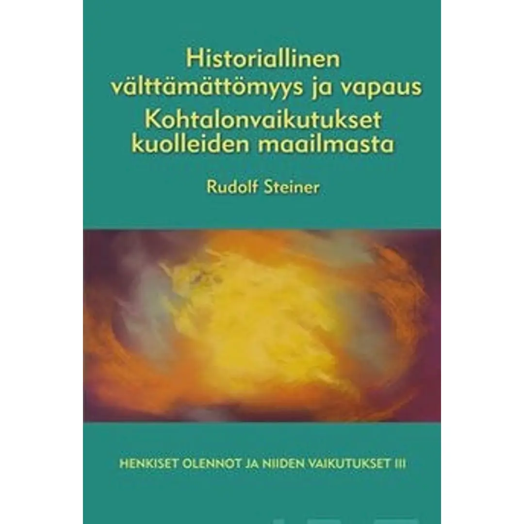 Steiner, Historiallinen välttämättömyys ja vapaus - kohtalonvaikutukset kuolleiden maailmasta