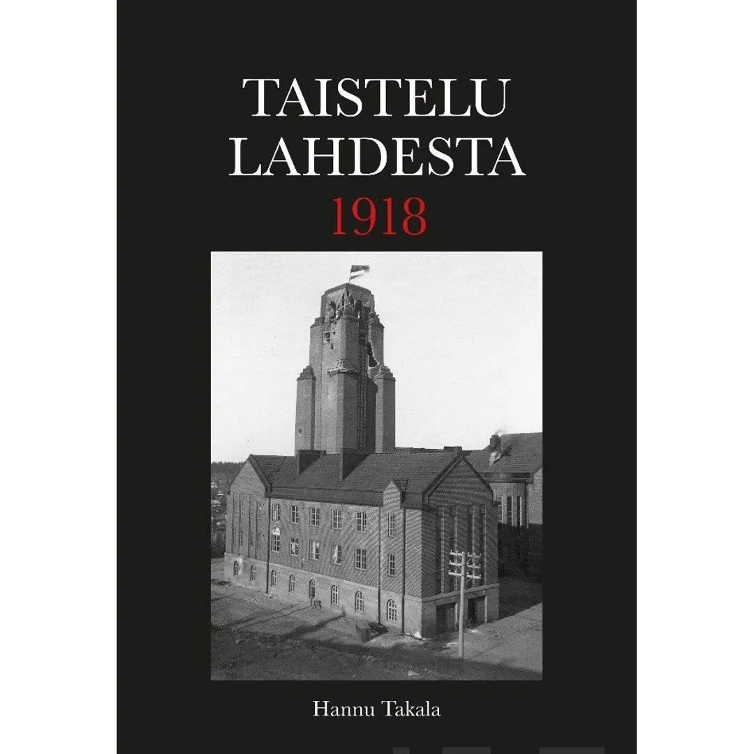 Takala, Taistelu Lahdesta 1918