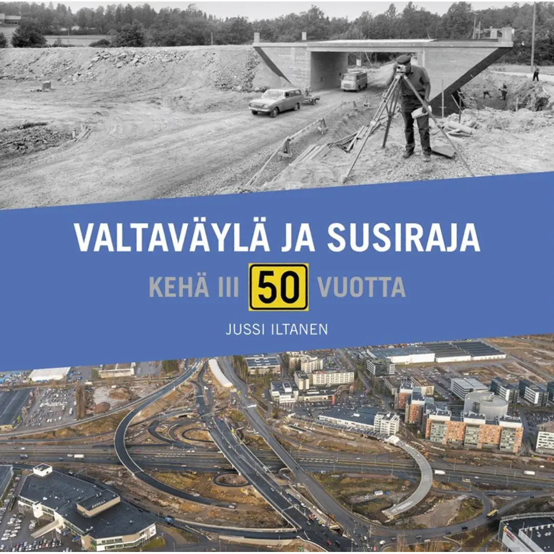 Iltanen, Valtaväylä ja susiraja - Kehä III 50 vuotta