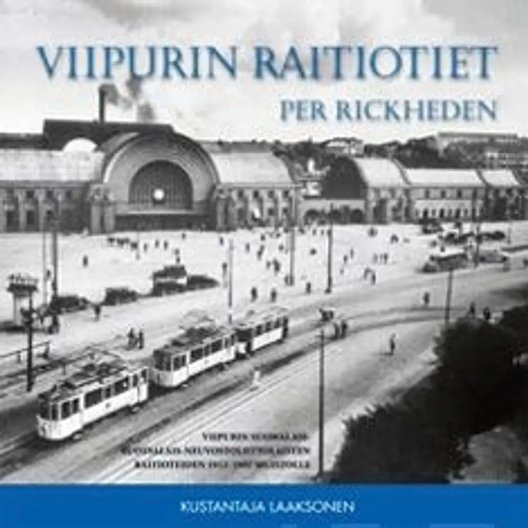 Rickheden, Viipurin raitiotiet - Viipurin suomalais-ruotsalais-neuvostoliittolaisten raitioteiden 1912-1957 muistolle