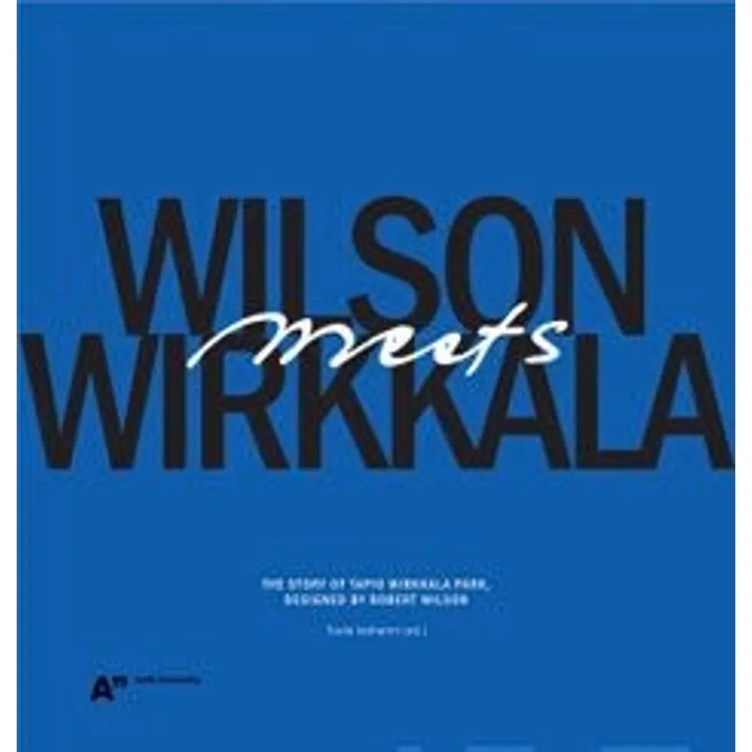 Wilson meets Wirkkala - the story of Tapio Wirkkala Park, designed by Robert Wilson