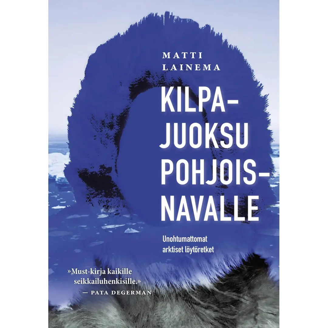 Lainema, Kilpajuoksu pohjoisnavalle - Unohtumattomat arktiset löytöretket