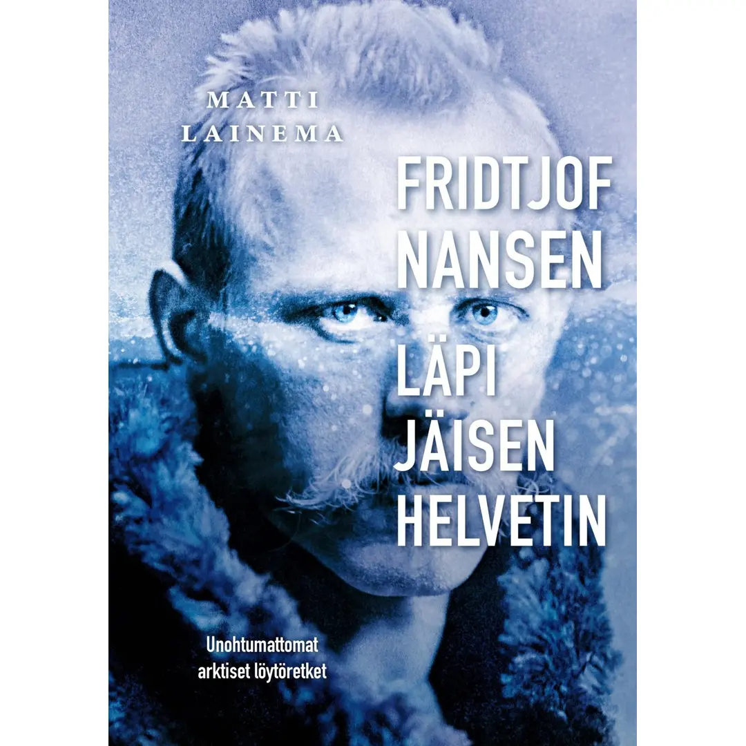 Lainema Matti, Fridtjof Nansen - läpi jäisen helvetin