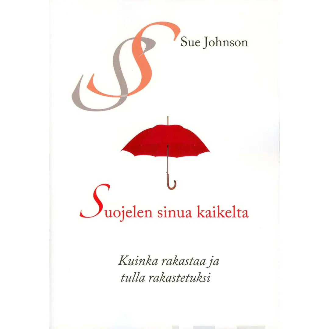 Johnson, Suojelen sinua kaikelta - Kuinka rakastaa ja tulla rakastetuksi