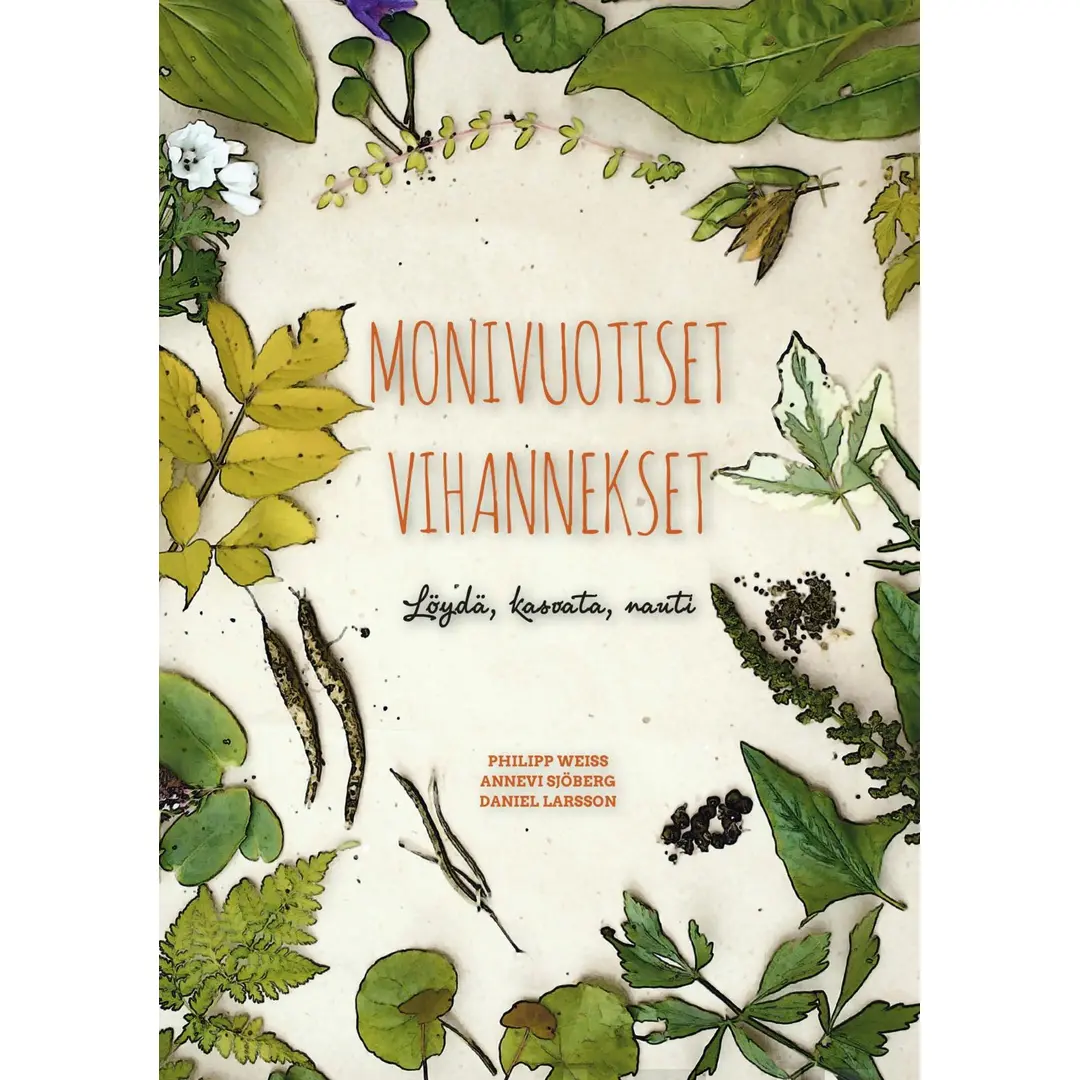 Weiss, Monivuotiset vihannekset - Löydä, kasvata, nauti