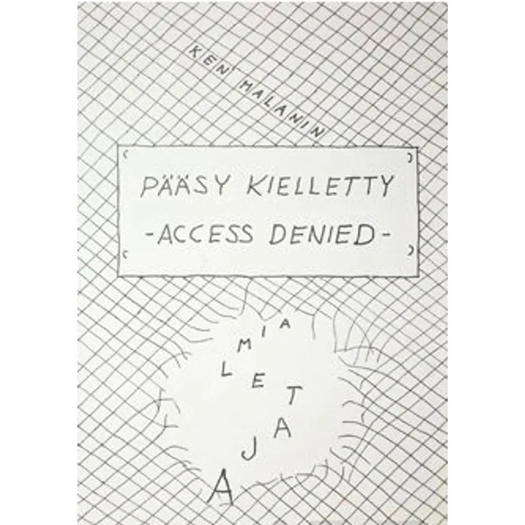 Malanin, Pääsy kielletty - Access denied - Ajatelmia