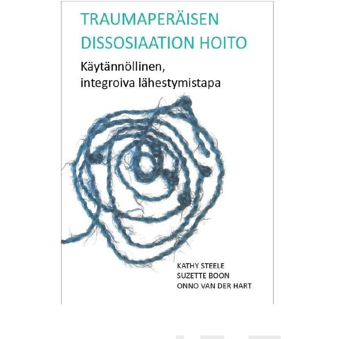 Steele, Traumaperäisen dissosiaation hoito - Käytännöllinen, integroiva lähestymistapa