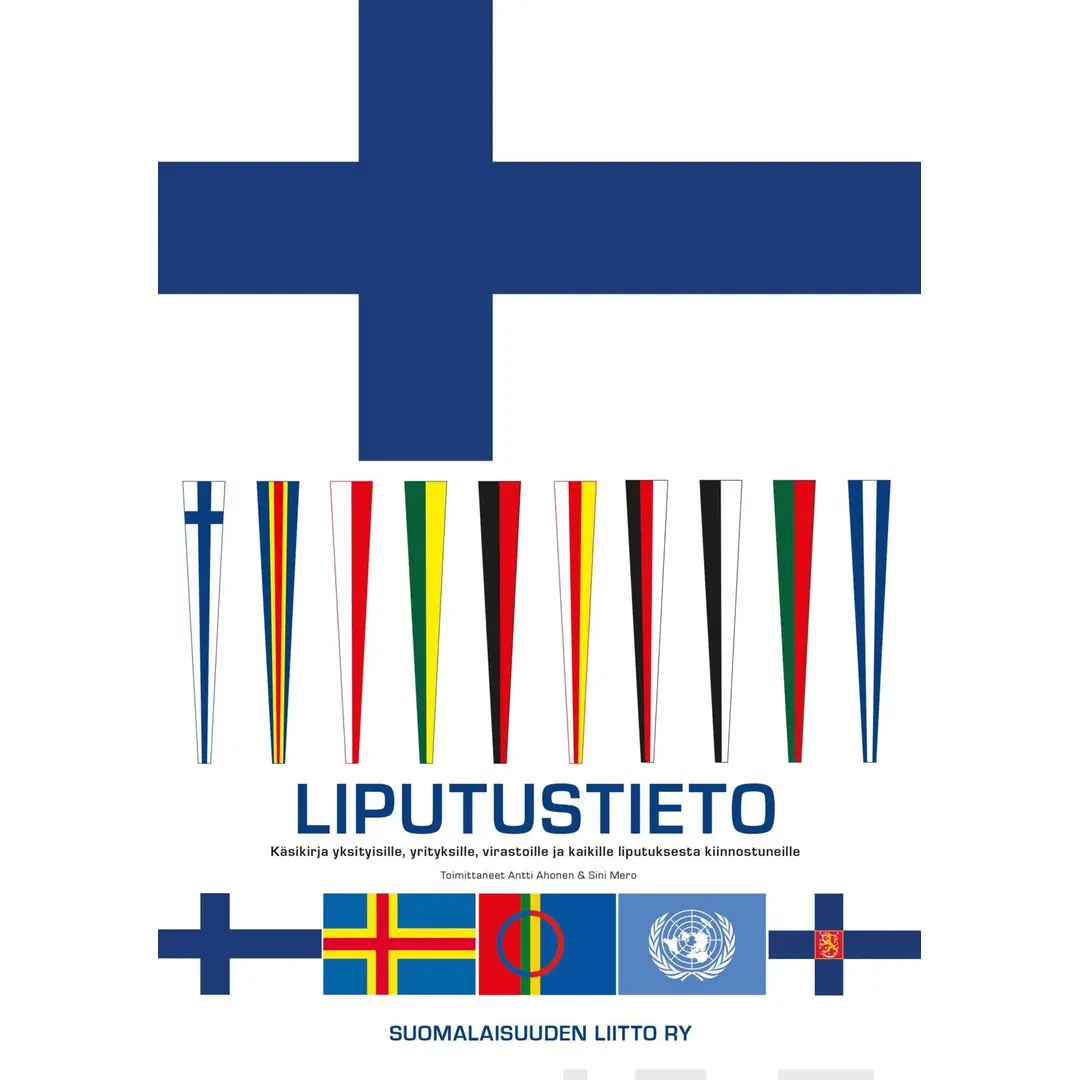 Liputustieto - Käsikirja yksityisille, yrityksille, virastoille ja kaikille liputuksesta kiinnostuneille