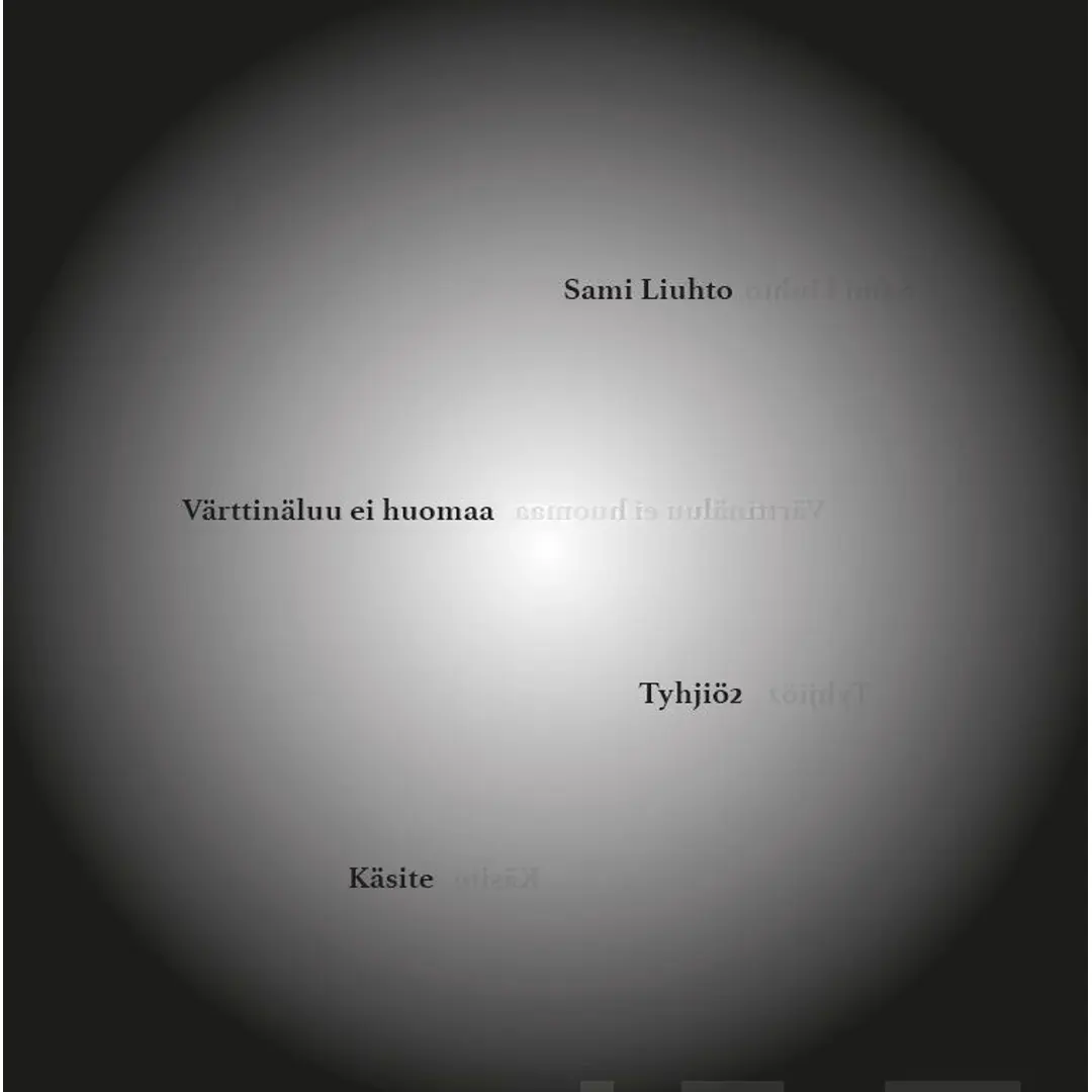 Liuhto, Värttinäluu ei huomaa - Tyhjiö2