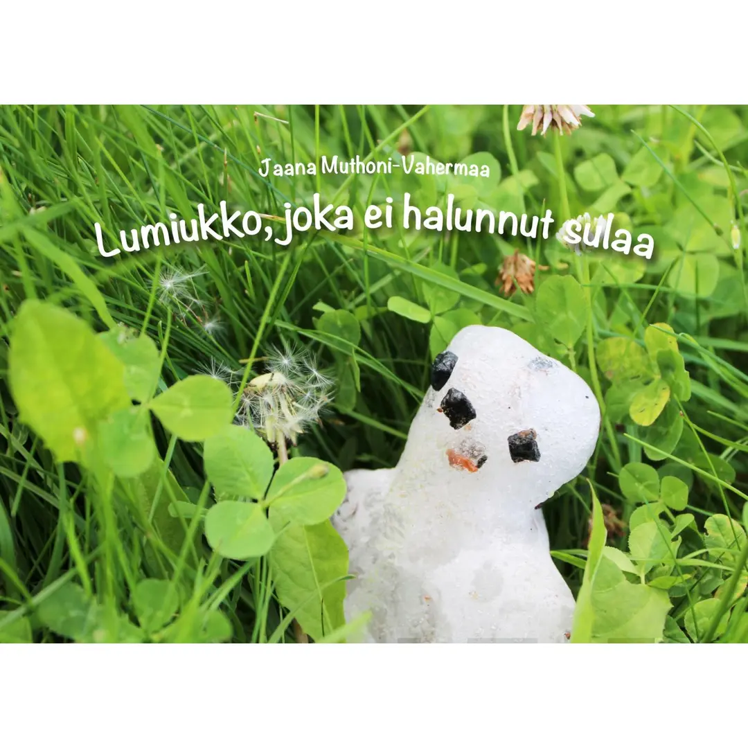 Muthoni-Vahermaa Jaana, Lumiukko, joka ei halunnut sulaa