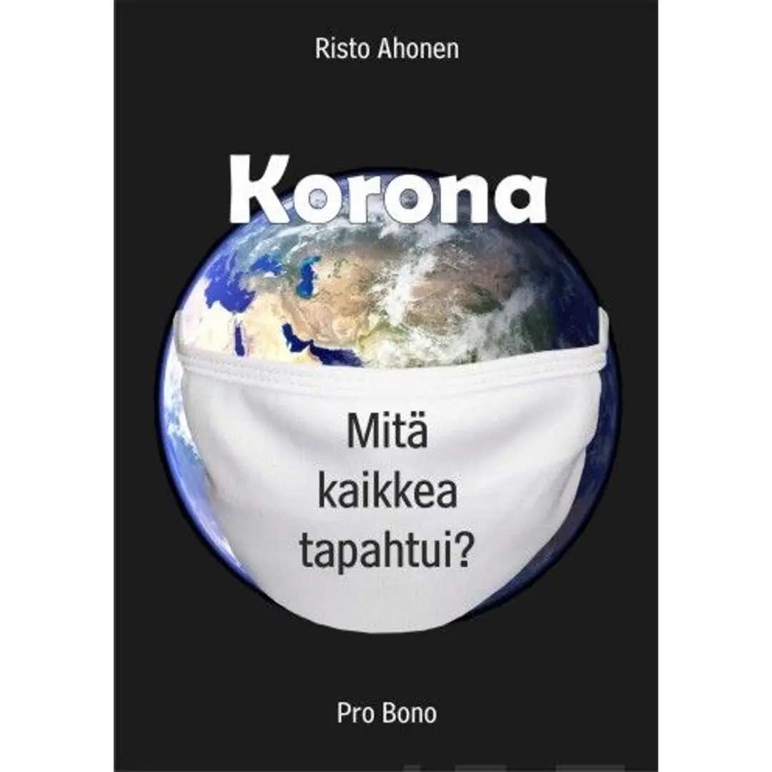 Ahonen, Korona - Mitä kaikkea tapahtui?