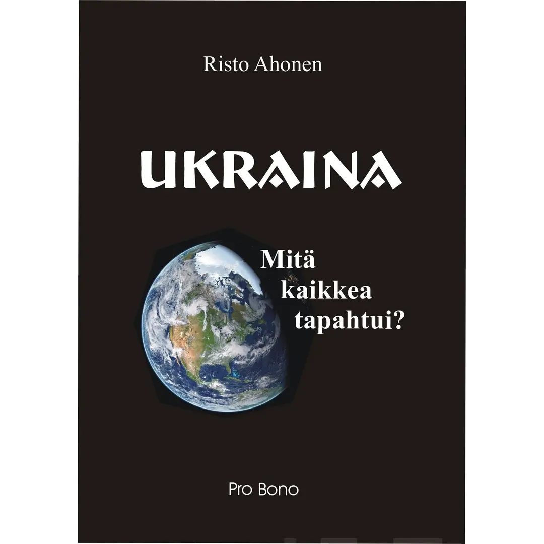 Ahonen, Ukraina - Mitä kaikkea tapahtui?
