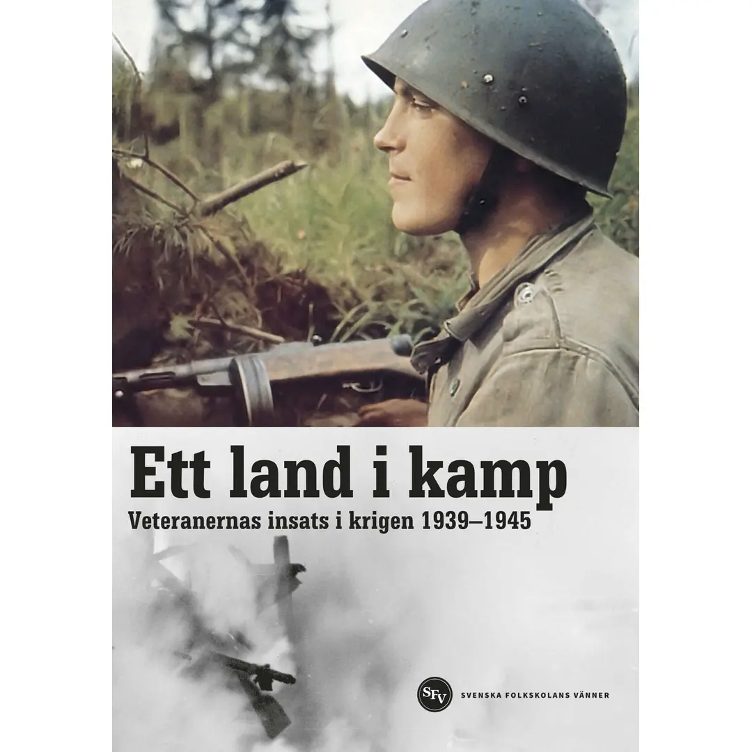 Ett land i kamp - Veteranernas insats i krigen 1939-1945