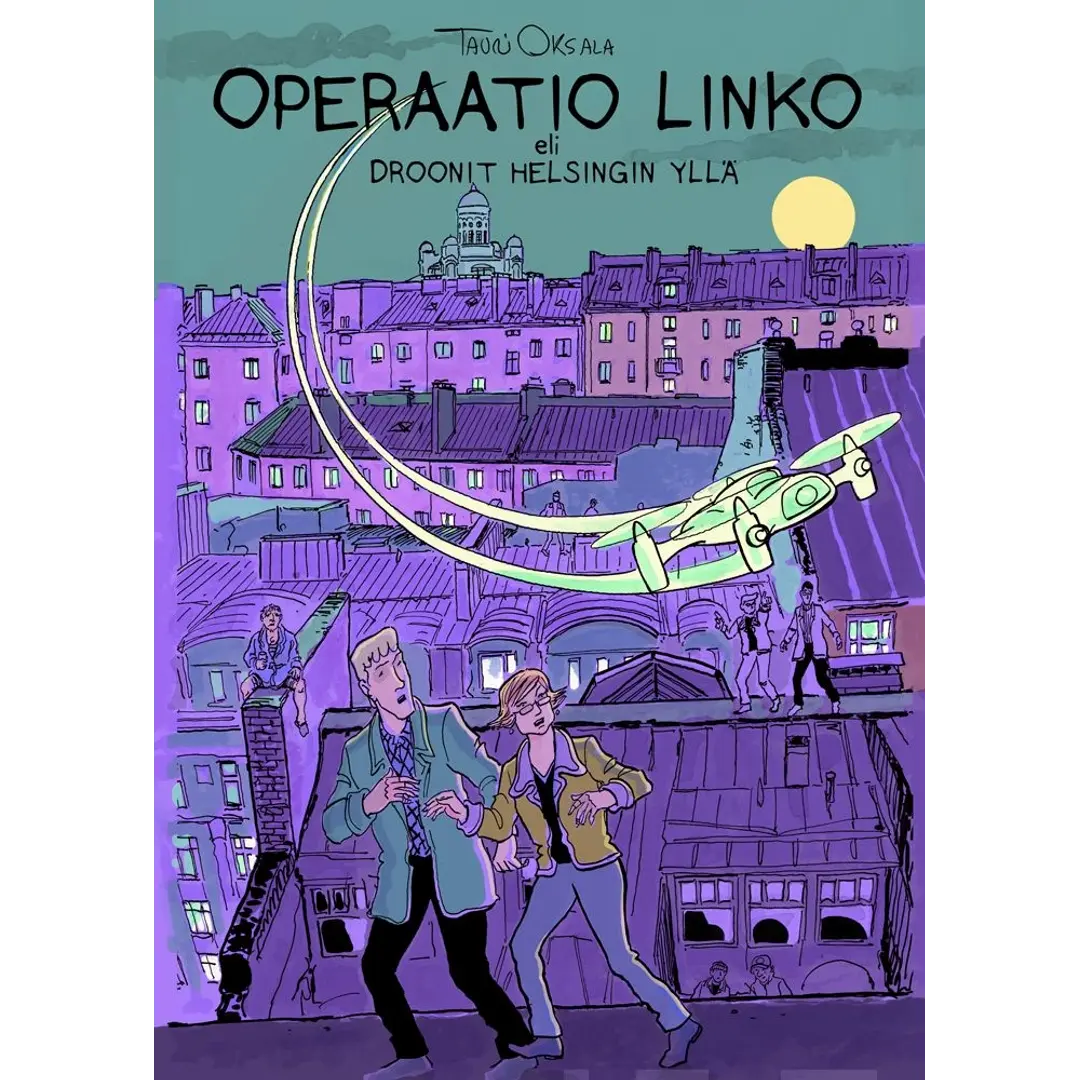 Oksala, Operaatio linko eli - Droonit Helsingin yllä