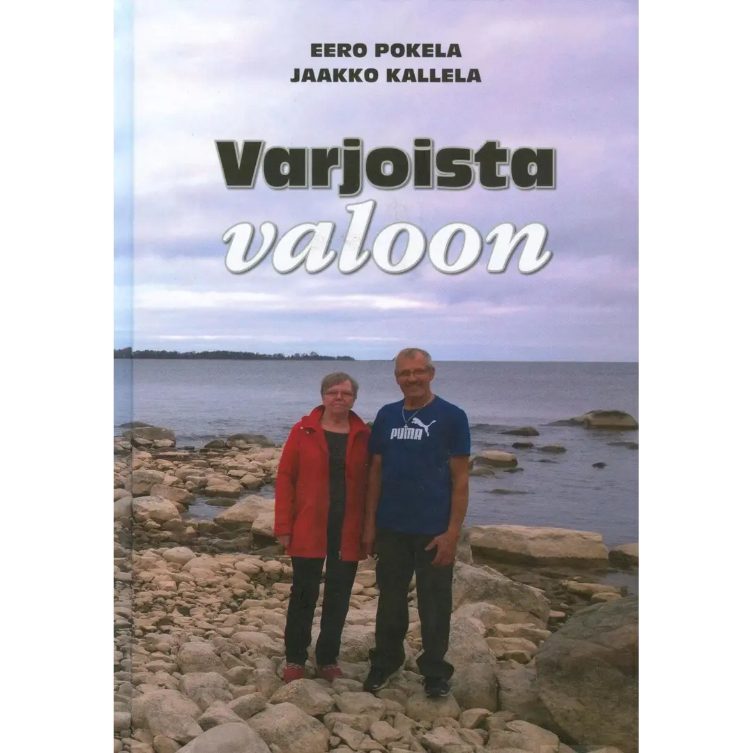 Pokela, Varjoista valoon - Vapaaseurakunnan vastuunkantajien Anneli ja Jaakko Kallelan elämäkerta