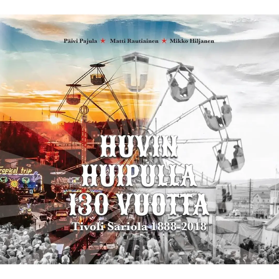 Pajula, Huvin huipulla 130 vuotta - Tivoli Sariola 1888-2018