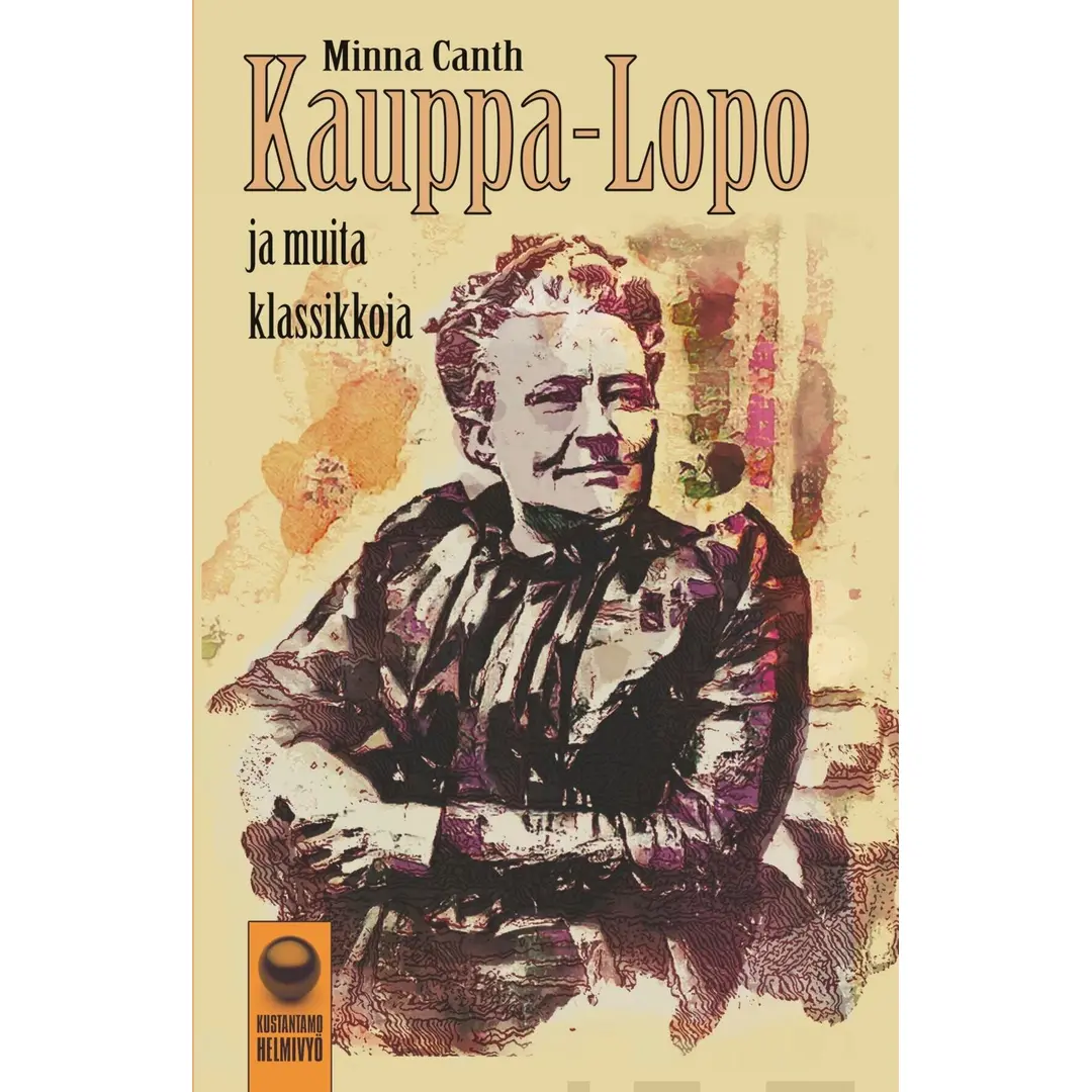 Canth, Kauppa-Lopo - ja muita klassikoita