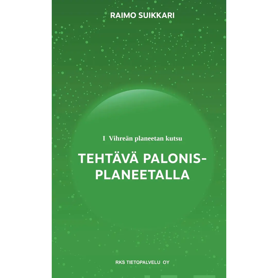 Suikkari, Vihreän planeetan kutsu - Tehtävä Palonis-planeetalla