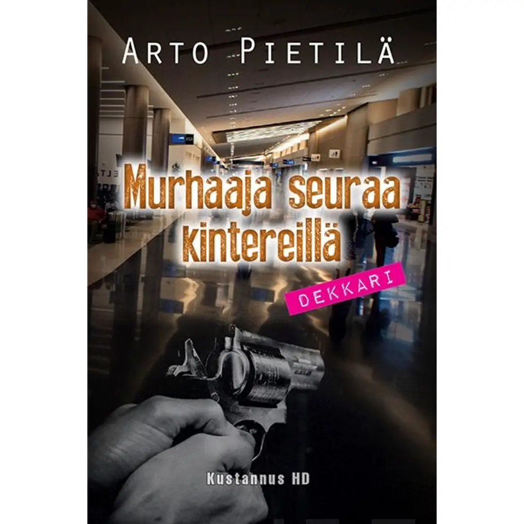 Pietilä, Murhaaja seuraa kintereillä - Dekkari