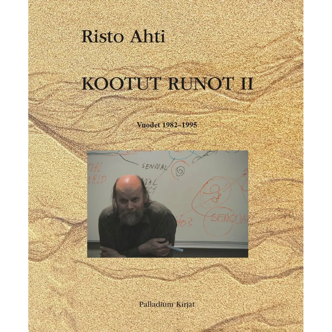 Ahti, Kootut runot II - Vuodet 1982-1995