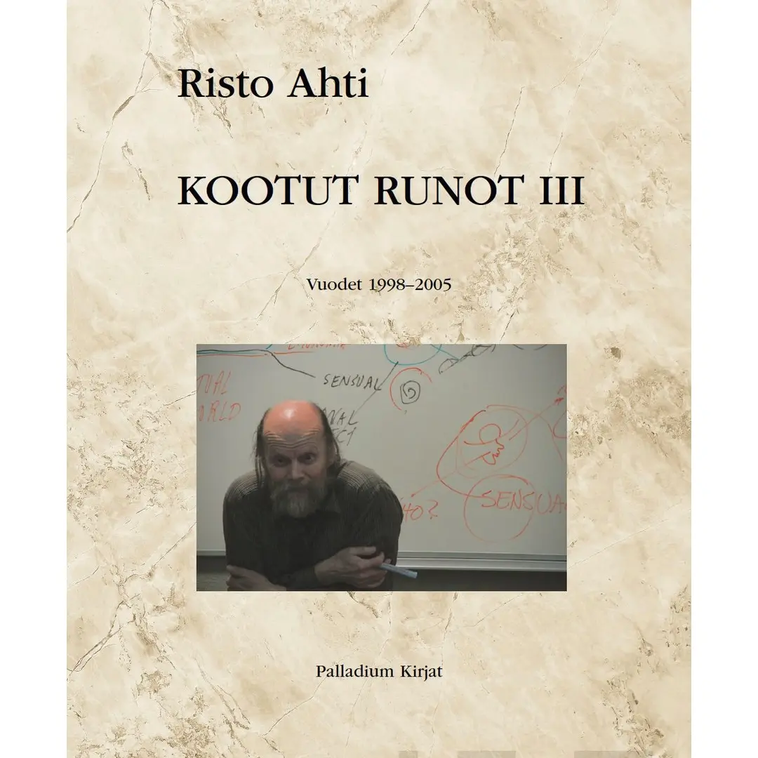 Ahti, Kootut runot III - Vuodet 1998-2005