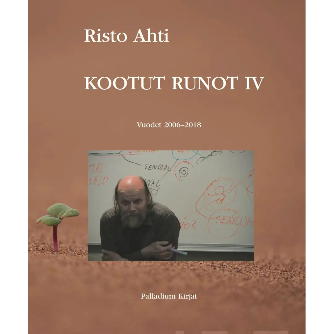 Ahti, Kootut runot IV - Vuodet 2006-2018