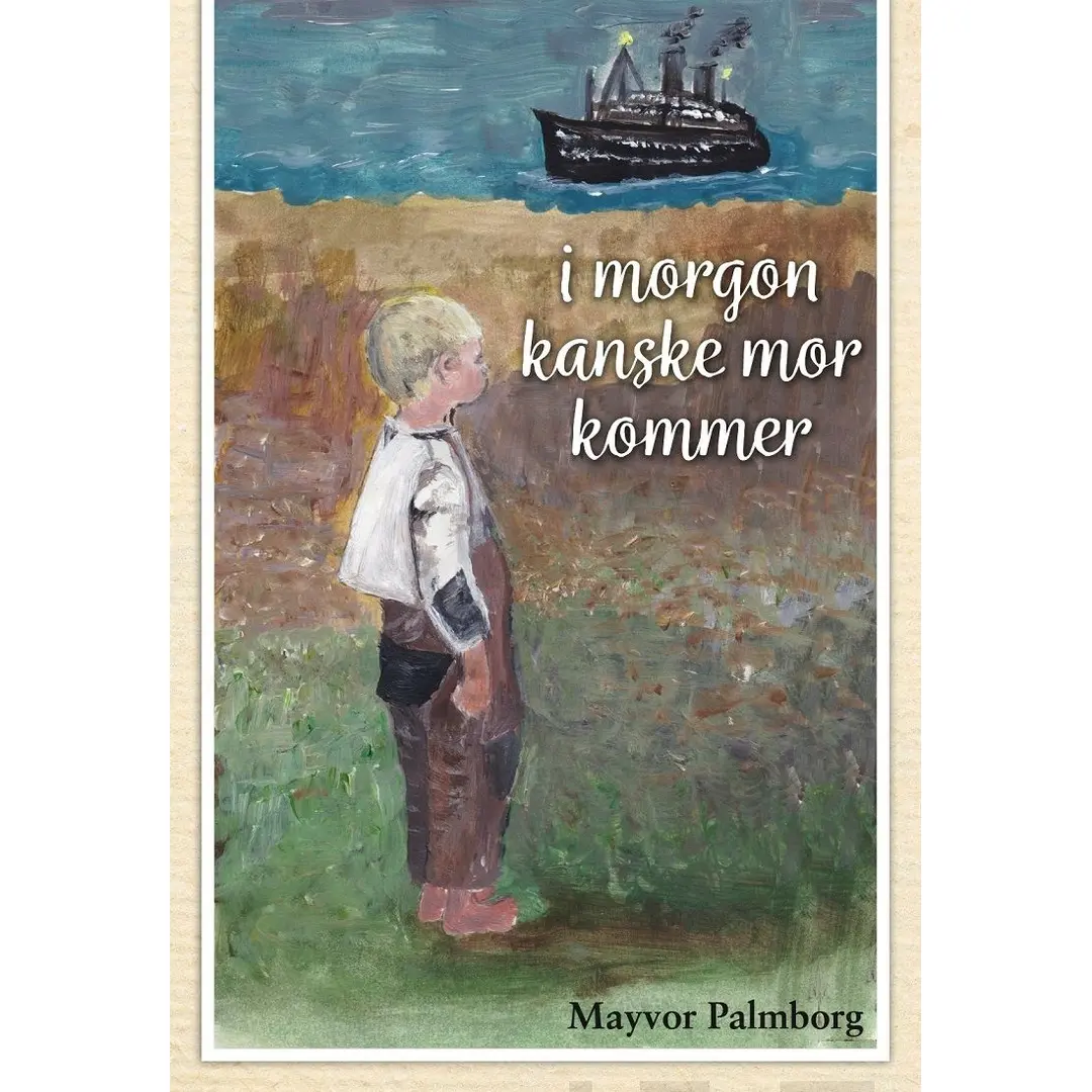 Palmborg, I morgon kanske mor kommer