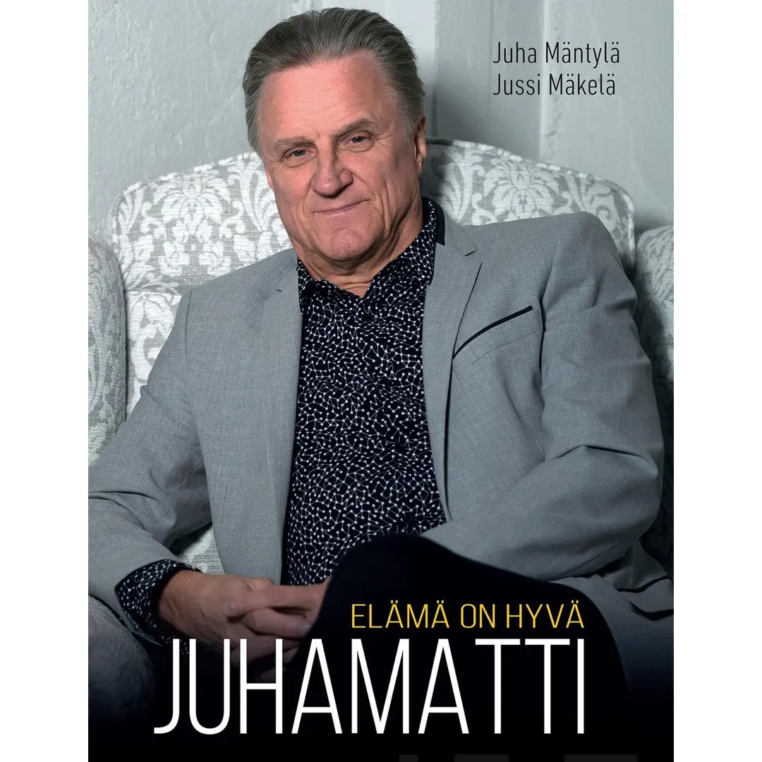 Mäntylä, Juhamatti - Elämä on hyvä