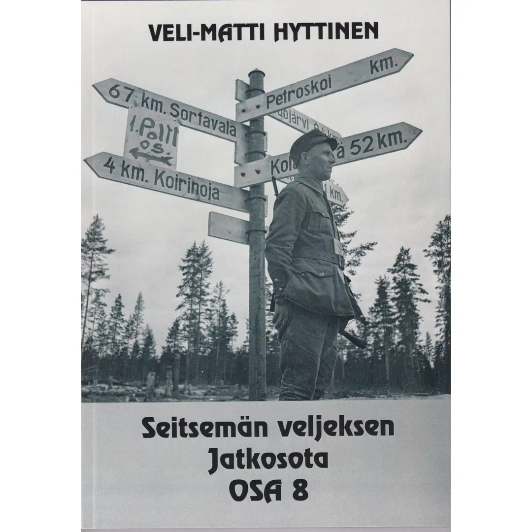 Hyttinen Veli-Matti, Seitsemän veljeksen jatkosota, osa 8 - Sotaromaani.