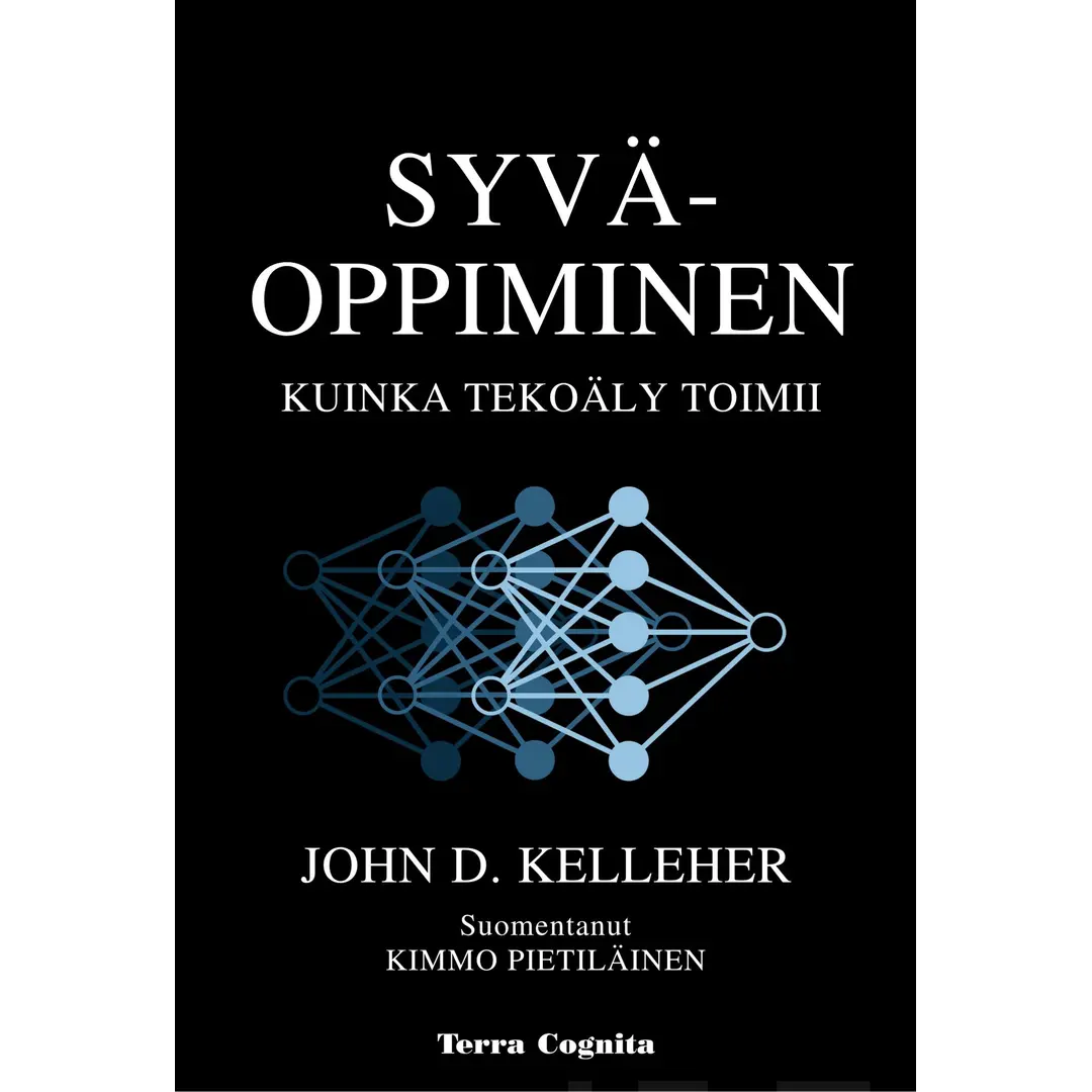 Kelleher, Syväoppiminen - Kuinka tekoäly toimii