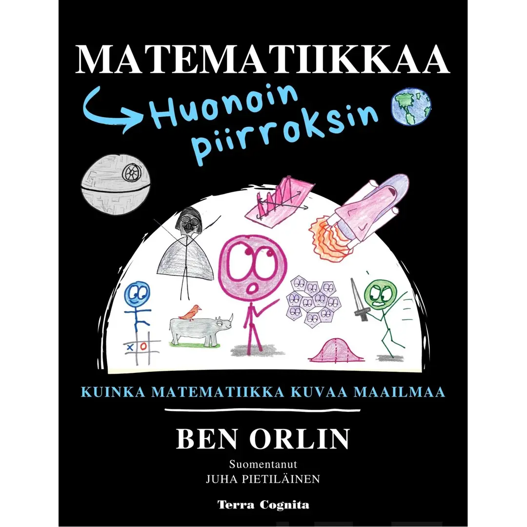 Orlin, Matematiikkaa huonoin piirroksin - Kuinka matematiikka kuvaa maailmaa