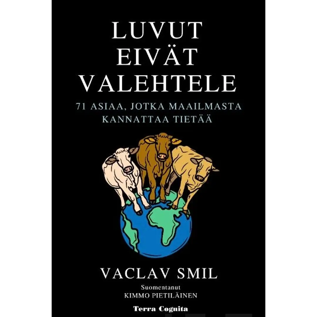 Smil, Luvut eivät valehtele - 71 asiaa, jotka maailmasta kannattaa tietää