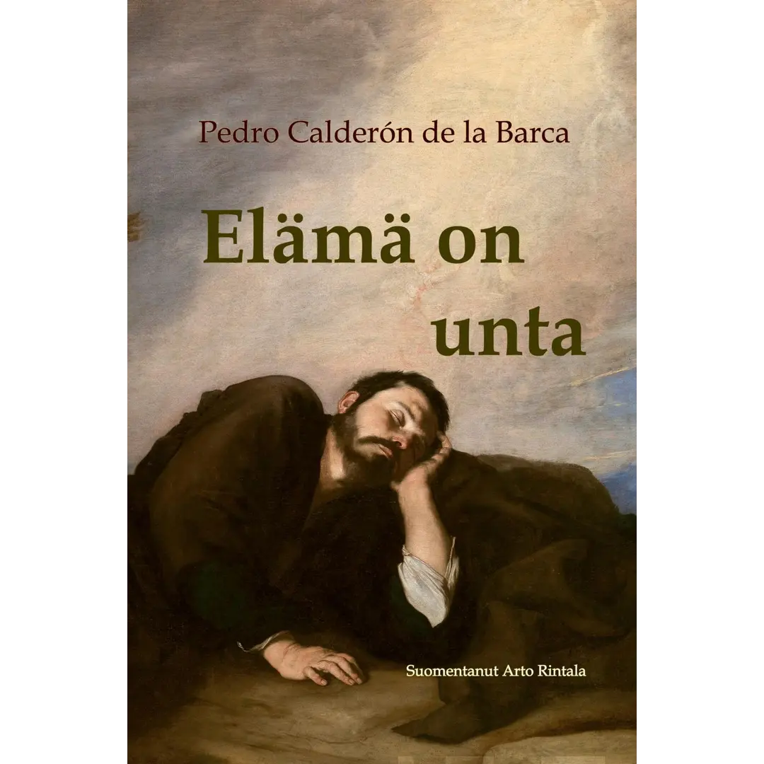 Calderón de la Barca, Elämä on unta