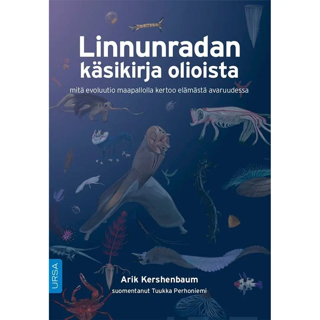 Kershenbaum, Linnunradan käsikirja olioista - Mitä evoluutio maapallolla kertoo elämästä avaruudessa