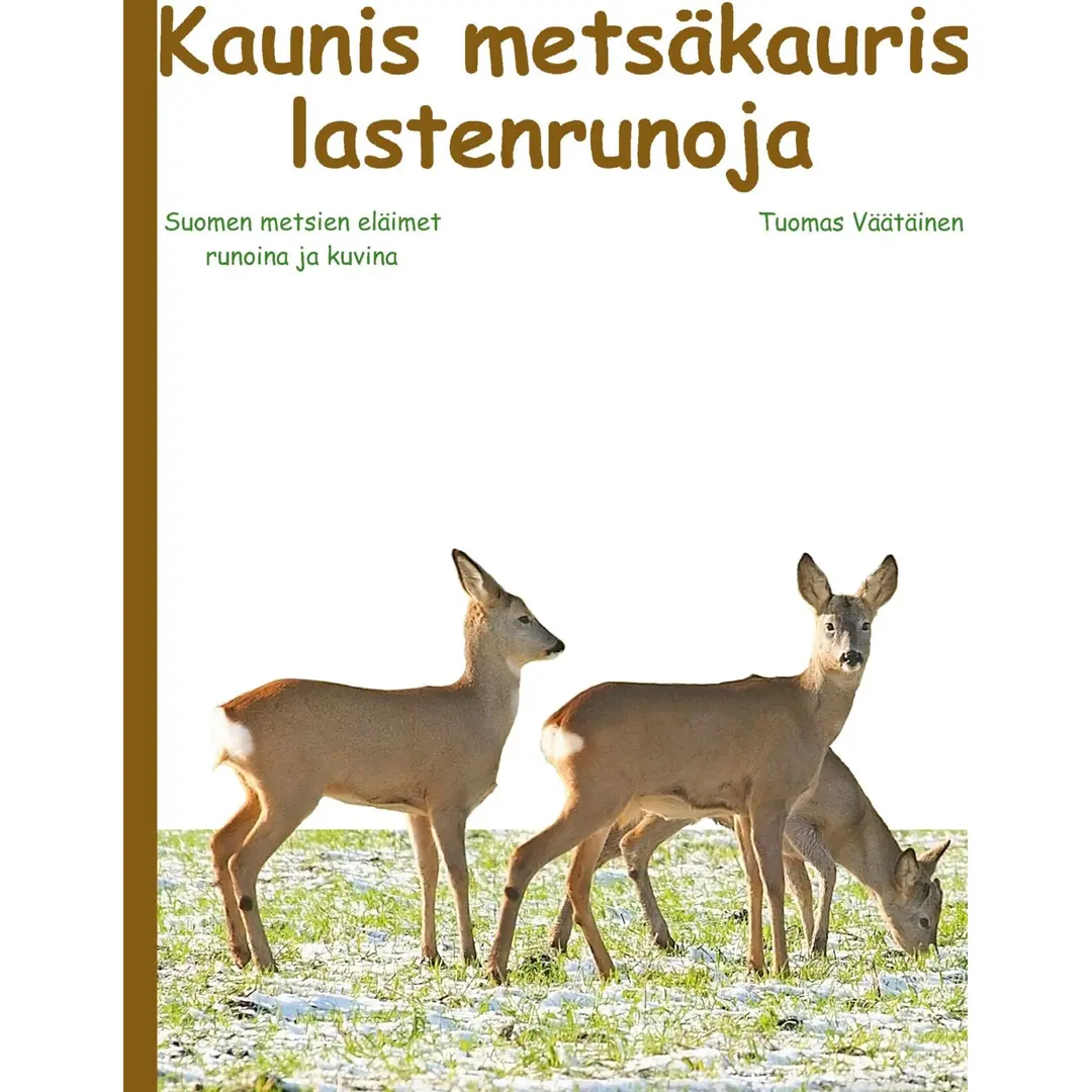 Väätäinen, Kaunis metsäkauris - Lastenrunoja : Suomen metsien eläimet runoina ja kuvina