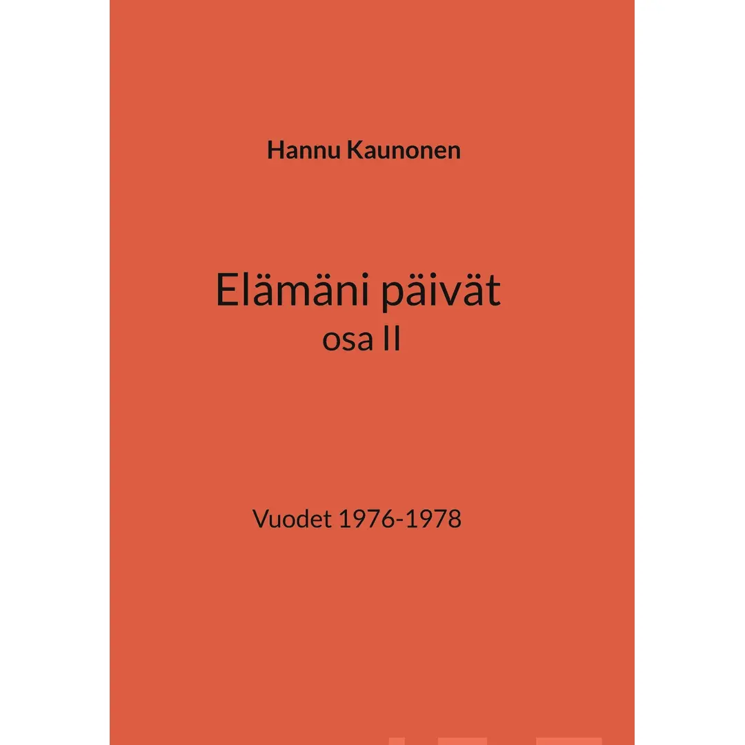 Kaunonen, Elämäni päivät osa II - Vuodet 1976-1978