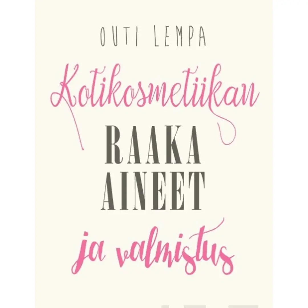 Kotikosmetiikan raaka-aineet ja valmistus