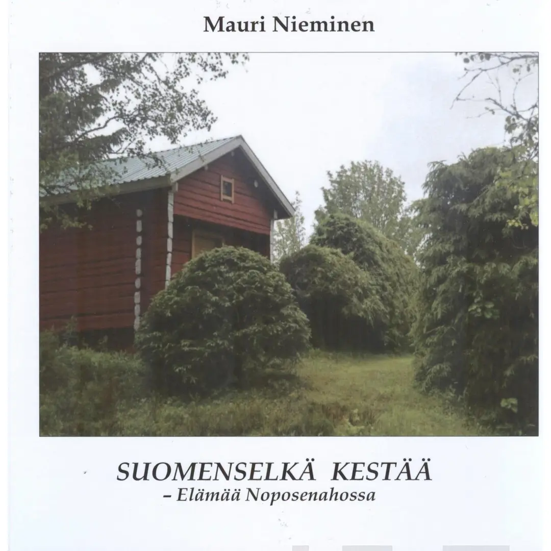 Nieminen, Suomenselkä kestää - -Elämää Noposenahossa