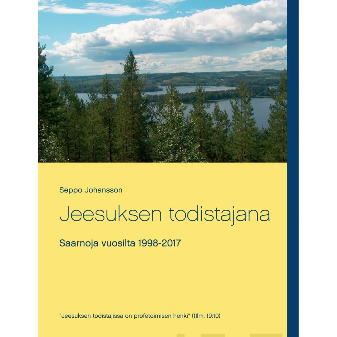 Johansson, Jeesuksen todistajana - Saarnoja vuosilta 1998-2017